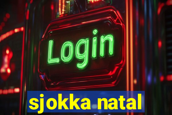 sjokka natal
